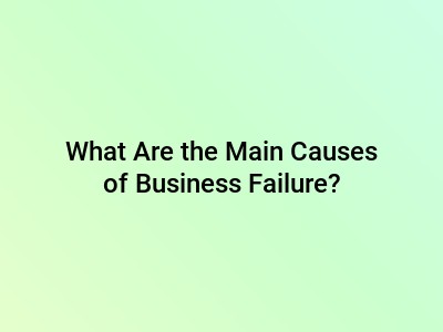 What Are the Main Causes of Business Failure?